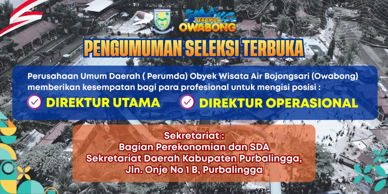 PENGUMUMAN PEREKRUTAN CALON ANGGOTA DIREKSI PERUMDA OWABONG KABUPATEN PURBALINGGA TAHUN 2025